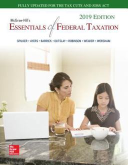 Loose Leaf for Mcgraw-Hill's Essentials of Federal Taxation 2019 Edition Loose Leaf for Mcgraw-Hill's Essentials of Federal Taxation 2019 Edition