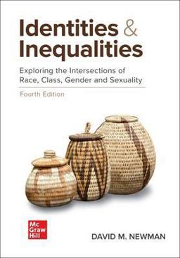 Identities and Inequalities Exploring the Intersections of Race, Class, Gender, and Sexuality  9781260241037 Front Cover