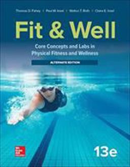 Fit & Well: Core Concepts and Labs in Physical Fitness and Wellness - Alternate Edition 13th 9781260397147 Front Cover