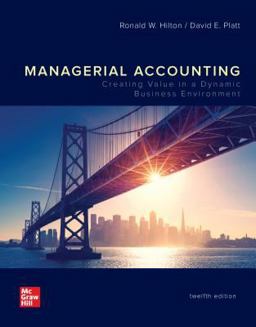 LooseLeaf for Managerial Accounting: Creating Value in a Dynamic Business Environment LooseLeaf for Managerial Accounting: Creating Value in a Dynamic Business Environment