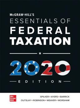 Loose Leaf for Mcgraw-Hill's Essentials of Federal Taxation 2020 Edition Loose Leaf for Mcgraw-Hill's Essentials of Federal Taxation 2020 Edition