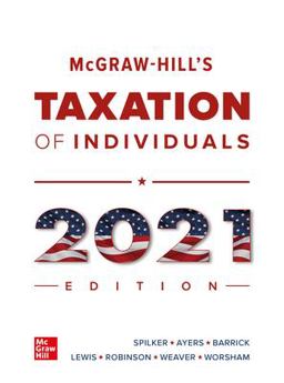 McGraw-Hill's Taxation of Individuals 2021 Edition McGraw-Hill's Taxation of Individuals 2021 Edition