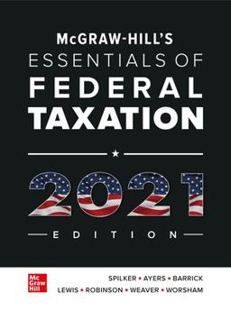 McGraw-Hill's Essentials of Federal Taxation 2021 Edition McGraw-Hill's Essentials of Federal Taxation 2021 Edition