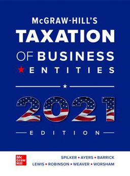 Loose Leaf for Mcgraw-Hill's Taxation of Business Entities 2021 Edition Loose Leaf for Mcgraw-Hill's Taxation of Business Entities 2021 Edition