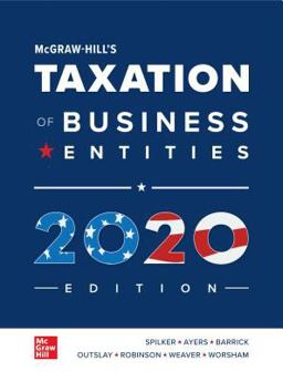 McGraw-Hill's Taxation of Business Entities 2020 Edition McGraw-Hill's Taxation of Business Entities 2020 Edition