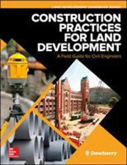 Construction Practices for Land Development: a Field Guide for Civil Engineers  9781260440775 Front Cover
