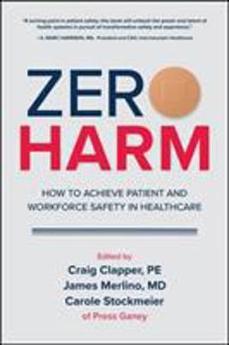 Zero Harm: How to Achieve Patient and Workforce Safety in Healthcare  9781260440928 Front Cover