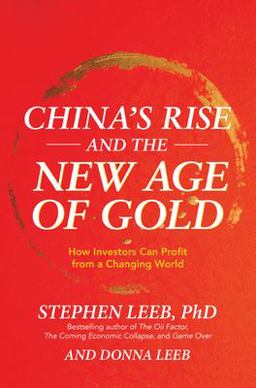 China's Rise and the New Age of Gold How Investors Can Profit from a Changing World  9781260441277 Front Cover