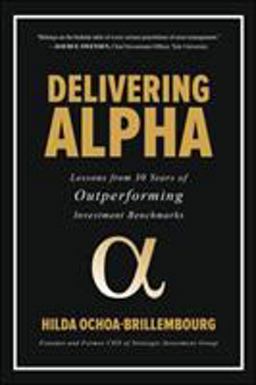 Delivering Alpha: Lessons from 30 Years of Outperforming Investment Benchmarks  9781260441482 Front Cover