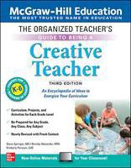 The Organized Teacher's Guide to Being a Creative Teacher, Grades K-6:  9781260441918 Front Cover