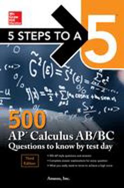 5 Steps to a 5: 500 AP Calculus AB/BC Questions to Know by Test Day, Third Edition 3rd 9781260442014 Front Cover