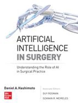 Artificial Intelligence in Surgery: Understanding the Role of AI in Surgical Practice  9781260452730 Front Cover