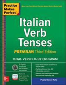 Practice Makes Perfect: Italian Verb Tenses, Premium Third Edition 3rd 9781260453430 Front Cover