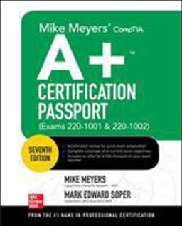 Mike Meyers' CompTIA a+ Certification Passport, Seventh Edition (Exams 220-1001 &amp; 220-1002) 7th 9781260455021 Front Cover