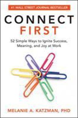 Connect First: 52 Simple Ways to Ignite Success, Meaning, and Joy at Work  9781260457834 Front Cover