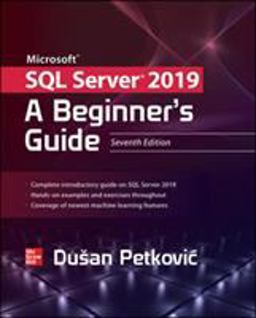 Microsoft SQL Server 2019: a Beginner's Guide, Seventh Edition 7th 9781260458879 Front Cover