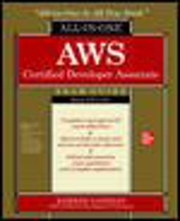 AWS Certified Developer Associate All-In-One Exam Guide (Exam DVA-C01)  9781260460179 Front Cover