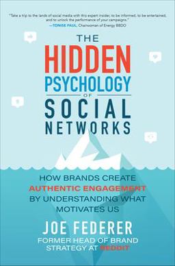 Hidden Psychology of Social Networks: How Brands Create Authentic Engagement by Understanding What Motivates Us  9781260460223 Front Cover
