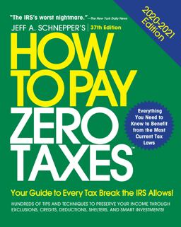 How to Pay Zero Taxes, 2020-2021: Your Guide to Every Tax Break the IRS Allows 37th 9781260461701 Front Cover