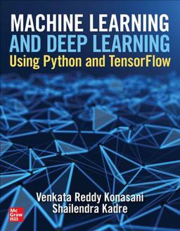 Machine Learning and Deep Learning Using Python and TensorFlow  9781260462296 Front Cover