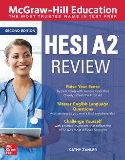 McGraw-Hill Education HESI A2 Review, Second Edition McGraw-Hill Education HESI A2 Review, Second Edition