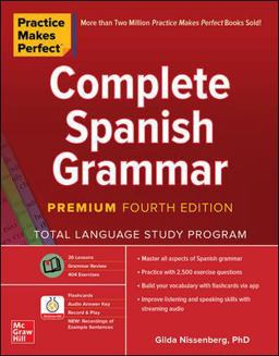 Practice Makes Perfect: Complete Spanish Grammar, Premium Fourth Edition 4th 9781260463156 Front Cover