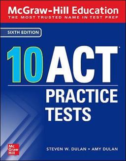 McGraw-Hill Education: 10 ACT Practice Tests, Sixth Edition 6th 9781260464108 Front Cover
