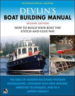Devlin's Boat Building Manual: How to Build Your Boat the Stitch-And-Glue Way, Second Edition 2nd 9781260467673 Front Cover