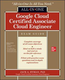 Google Cloud Certified Associate Cloud Engineer All-In-One Exam Guide  9781260473452 Front Cover