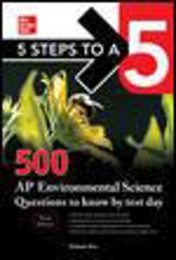 5 Steps to a 5: 500 AP Environmental Science Questions to Know by Test Day, Third Edition 3rd 9781260474787 Front Cover