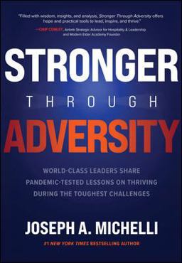 Stronger Through Adversity: World-Class Leaders Share Pandemic-Tested Lessons on Thriving During the Toughest Challenges  9781264257393 Front Cover