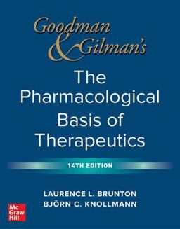 Goodman and Gilman's the Pharmacological Basis of Therapeutics, 14th Edition 14th 9781264258079 Front Cover