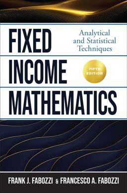 Fixed Income Mathematics, Fifth Edition: Analytical and Statistical Techniques 5th 9781264258277 Front Cover