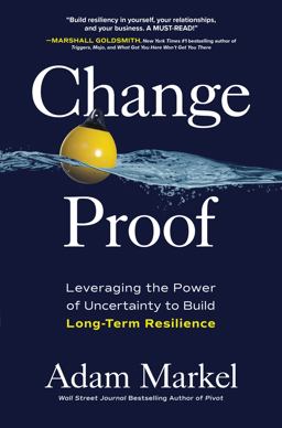 Change Proof: Leveraging the Power of Uncertainty to Build Long-Term Resilience  9781264258987 Front Cover