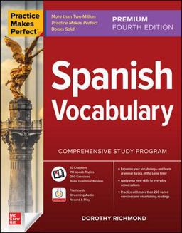 Practice Makes Perfect: Spanish Vocabulary, Premium Fourth Edition 4th 9781264264247 Front Cover