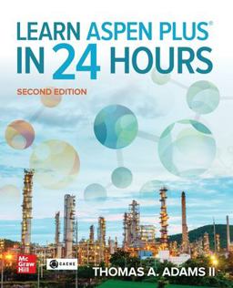Learn Aspen Plus in 24 Hours:  9781264266654 Front Cover