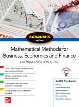 Schaum's Outline of Mathematical Methods for Business, Economics and Finance, Second Edition 2nd 9781264266876 Front Cover