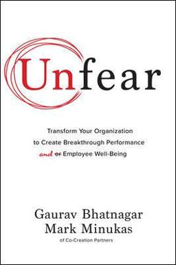 Unfear: Transform Your Organization to Create Breakthrough Performance and Employee Well-Being  9781264268160 Front Cover