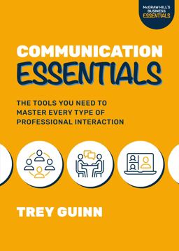 Communication Essentials: the Tools You Need to Master Every Type of Professional Interaction  9781264278053 Front Cover