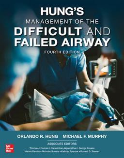 Hung's Management of the Difficult and Failed Airway, Fourth Edition 4th 9781264278329 Front Cover