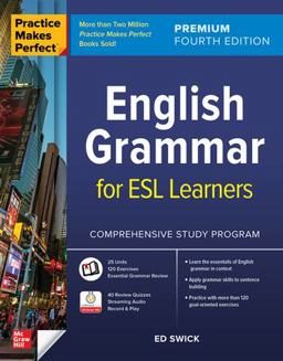 Practice Makes Perfect: English Grammar for ESL Learners, Premium Fourth Edition 4th 9781264285594 Front Cover