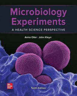 Microbiology Experiments: a Health Science Perspective 10th 9781264341931 Front Cover
