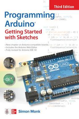 Programming Arduino: Getting Started with Sketches, Third Edition 3rd 9781264676989 Front Cover