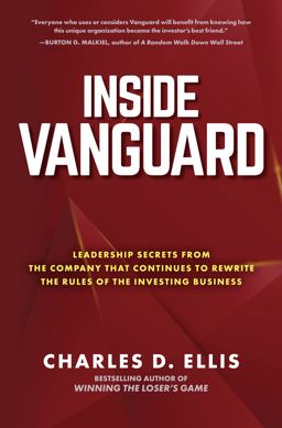 Inside Vanguard: Leadership Secrets from the Company That Continues to Rewrite the Rules of the Investing Business  9781264734832 Front Cover