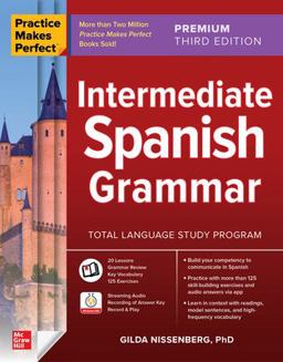 Practice Makes Perfect: Intermediate Spanish Grammar  9781264784493 Front Cover