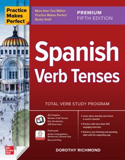 Practice Makes Perfect: Spanish Verb Tenses, Premium Fifth Edition 5th 9781265097943 Front Cover