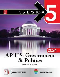 5 Steps to a 5: AP U. S. Government &amp; Politics 2024  9781265257019 Front Cover