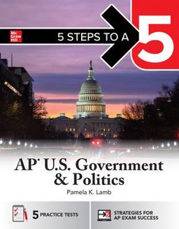     5 STEPS TO A 5:AP U.S.GOV.+POLITICS  9781266716256 Front Cover