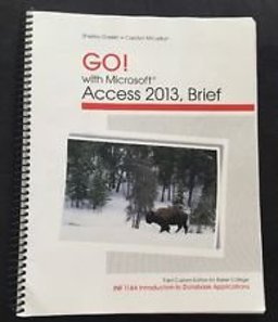Go! with Microsoft; Access 2013, Brief