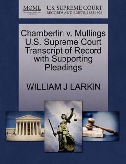 Chamberlin V. Mullings U. S. Supreme Court Transcript of Record with Supporting Pleadings